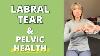 How A Labral Tear Impacts Your Pelvic Health Labrumtear Hippain Pelvicfloor